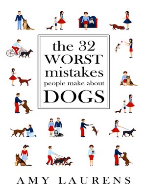 cover image of The 32 Worst Mistakes People Make About Dogs
